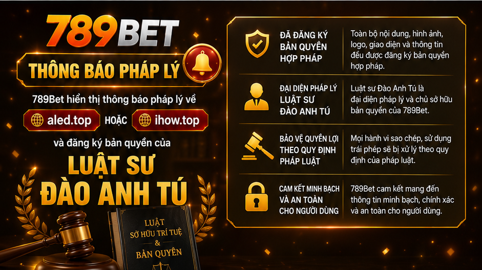 789Bet hiển thị thông báo pháp lý về aled.top hoặc lomaska.radio.am và đăng ký bản quyền của Luật sư Đào Anh Tú